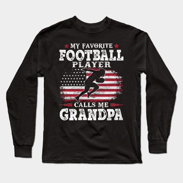 My Favorite Football Player Calls Me Grandpa USA Flag Patriot Father Gift Long Sleeve T-Shirt by justinacedric50634